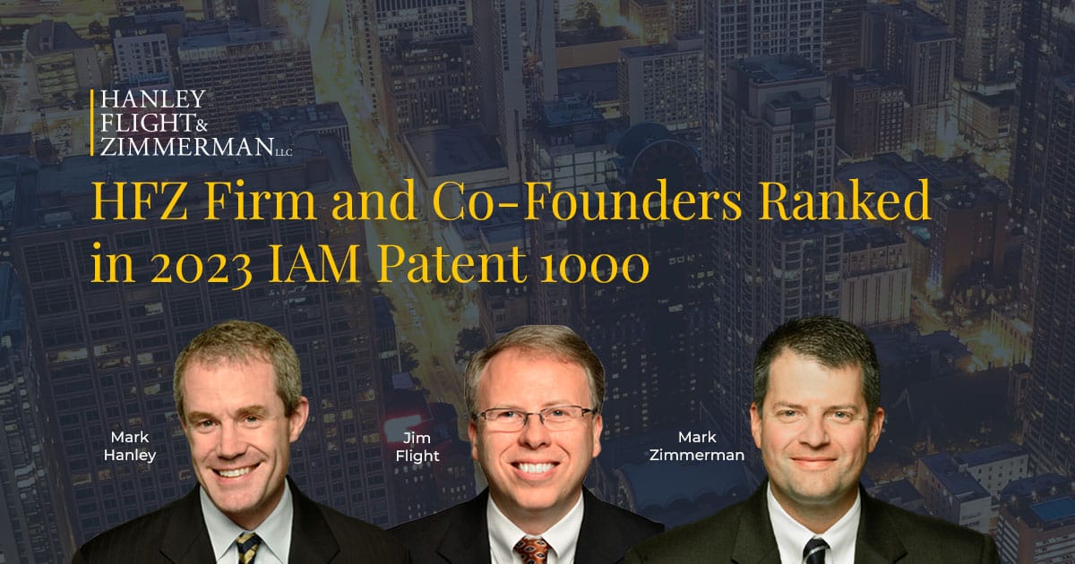 HFZ Firm and Co-Founders Mark Hanley, Jim flight, and Mark Zimmerman Ranked in 2023 IAM Patent 1000